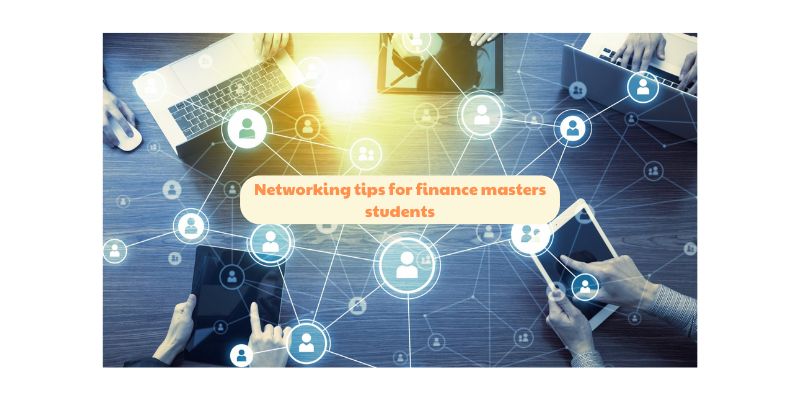 Networking tips for finance masters students