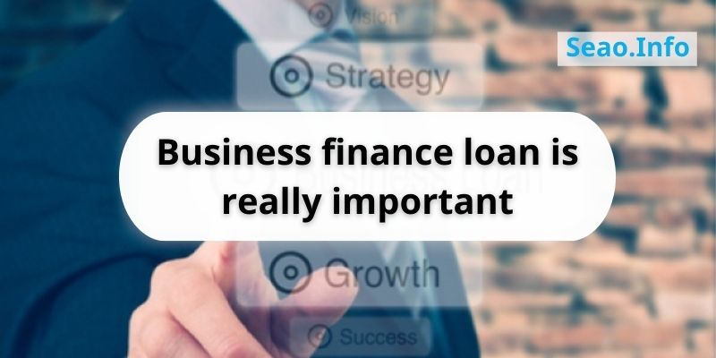 Business finance loan is really important