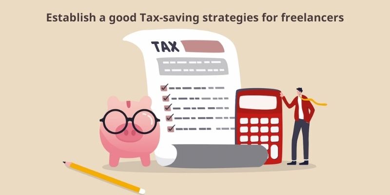 Establish a good Tax-saving strategies for freelancers