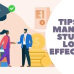 Tips for managing student loans effectively