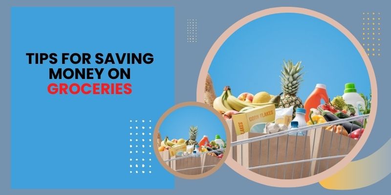 Tips for saving money on groceries