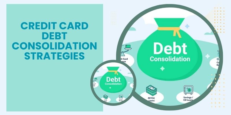 Credit card debt consolidation strategies