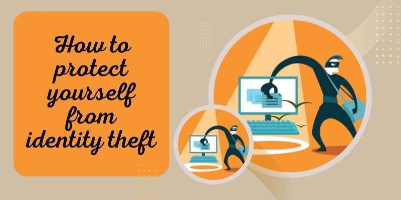 How to protect yourself from identity theft