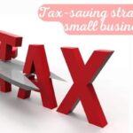 Tax-saving strategies for small businesses