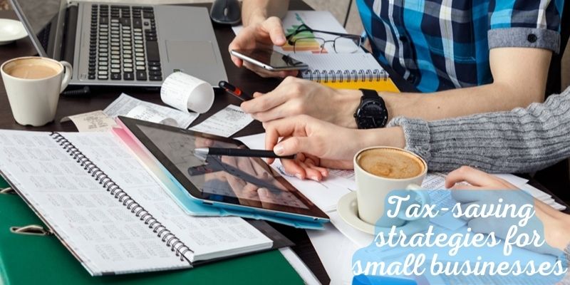 Tax-saving strategies for small businesses