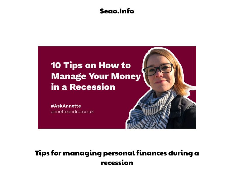 Tips for managing personal finances during a recession